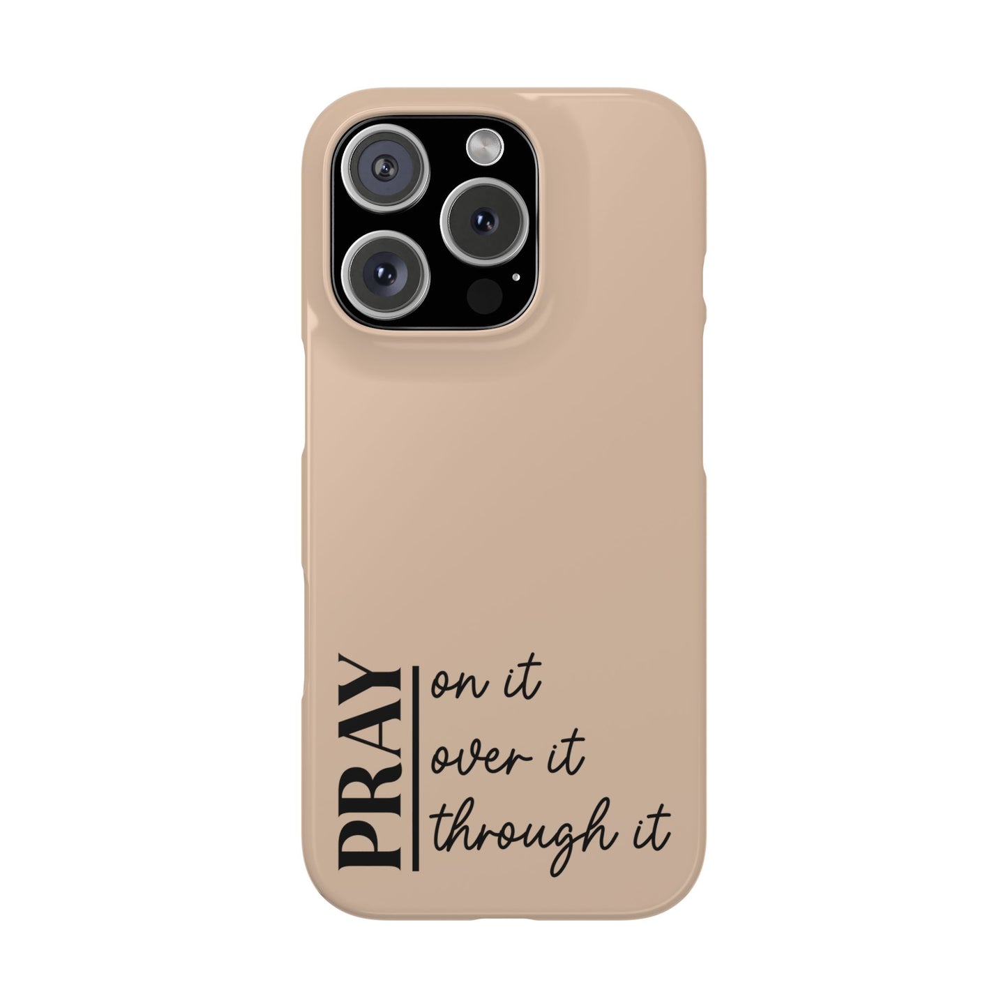 Pray Through It Phone Case