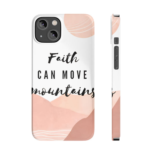 Faith Moves Mountains Phone Case