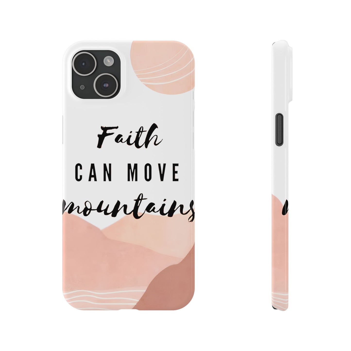 Faith Moves Mountains Phone Case