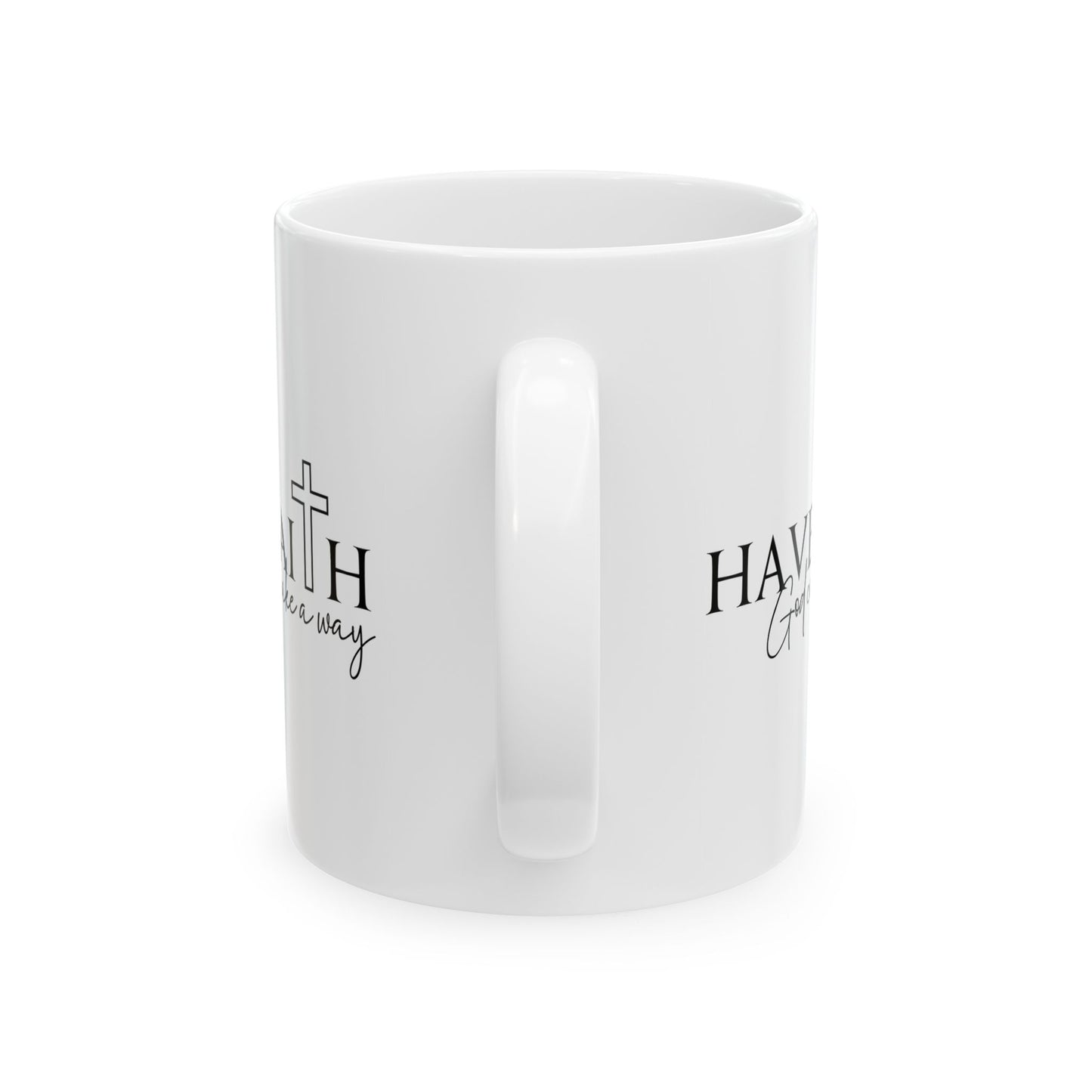 Have Faith – God Can Make a Way Mug