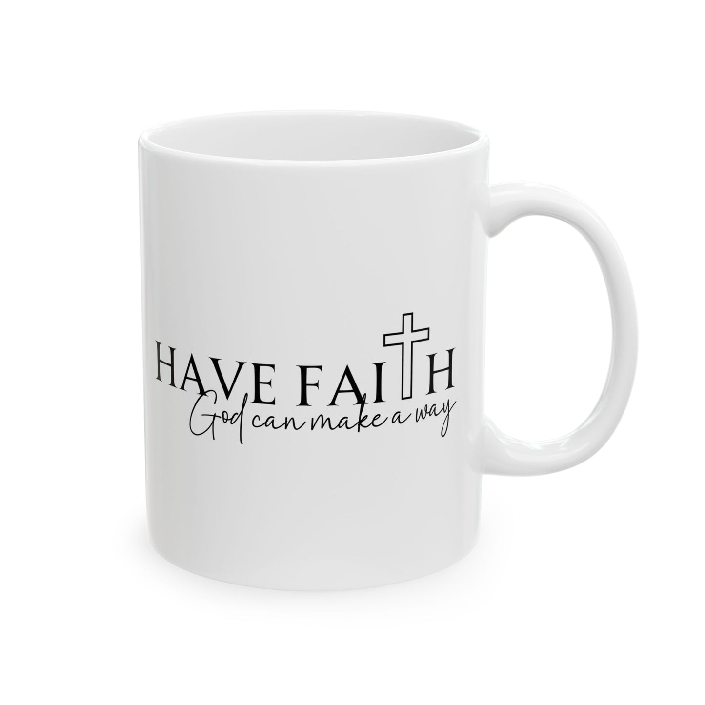 Have Faith – God Can Make a Way Mug