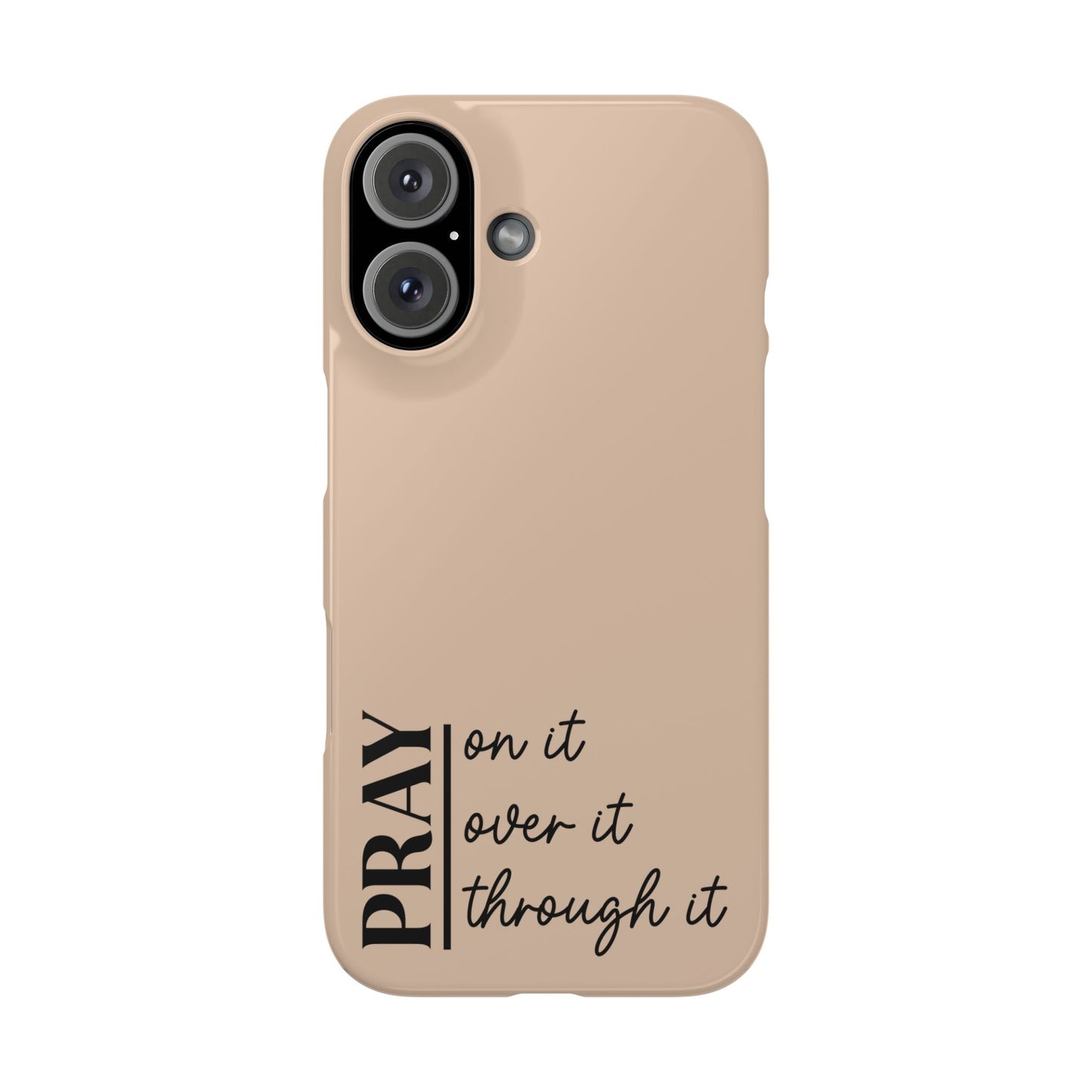 Pray Through It Phone Case