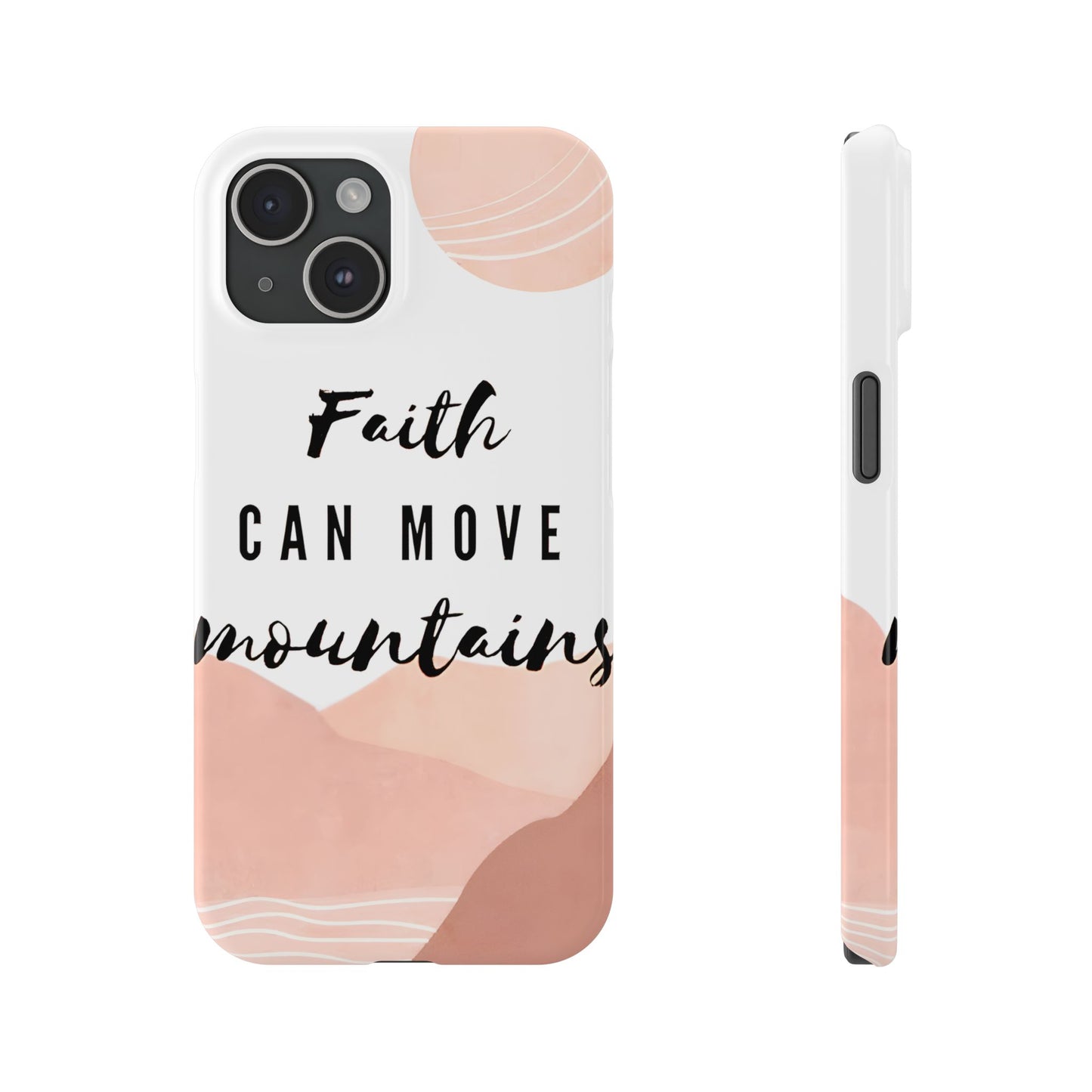 Faith Moves Mountains Phone Case