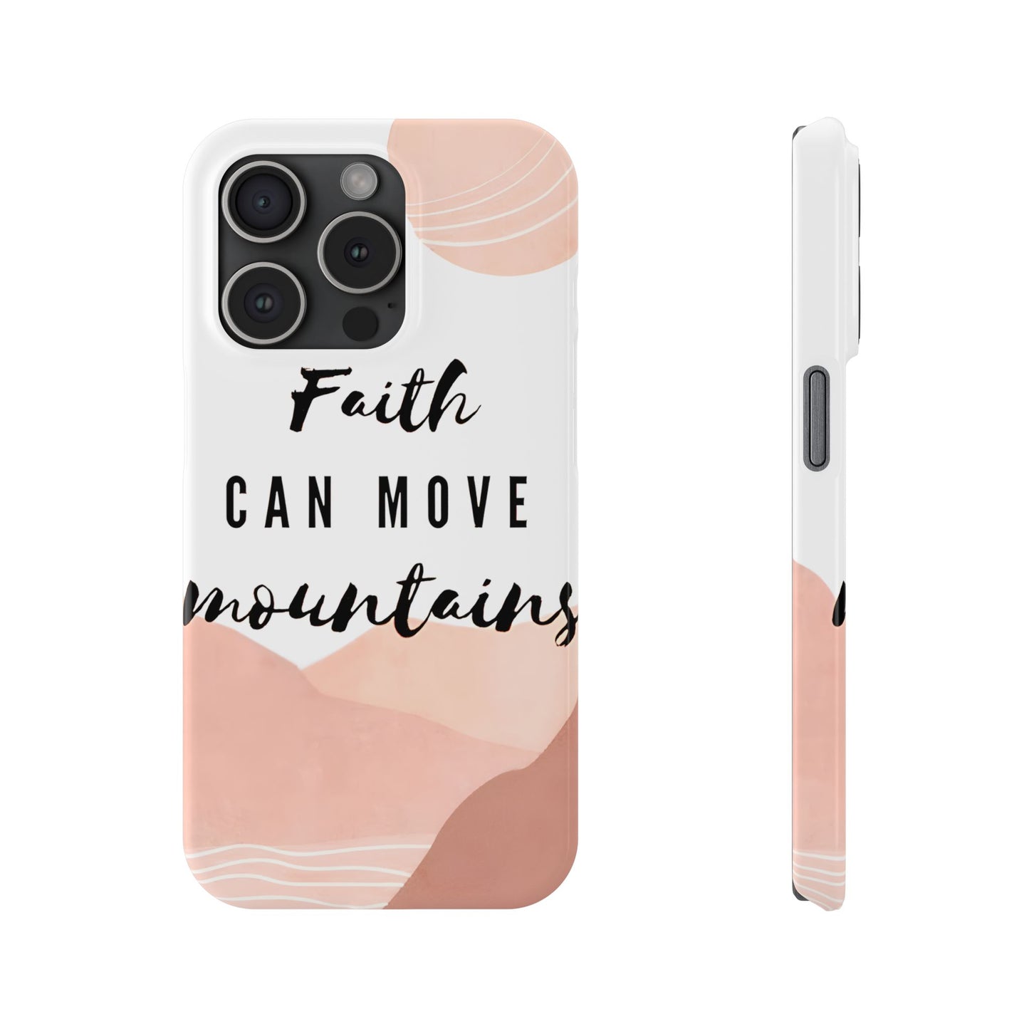 Faith Moves Mountains Phone Case