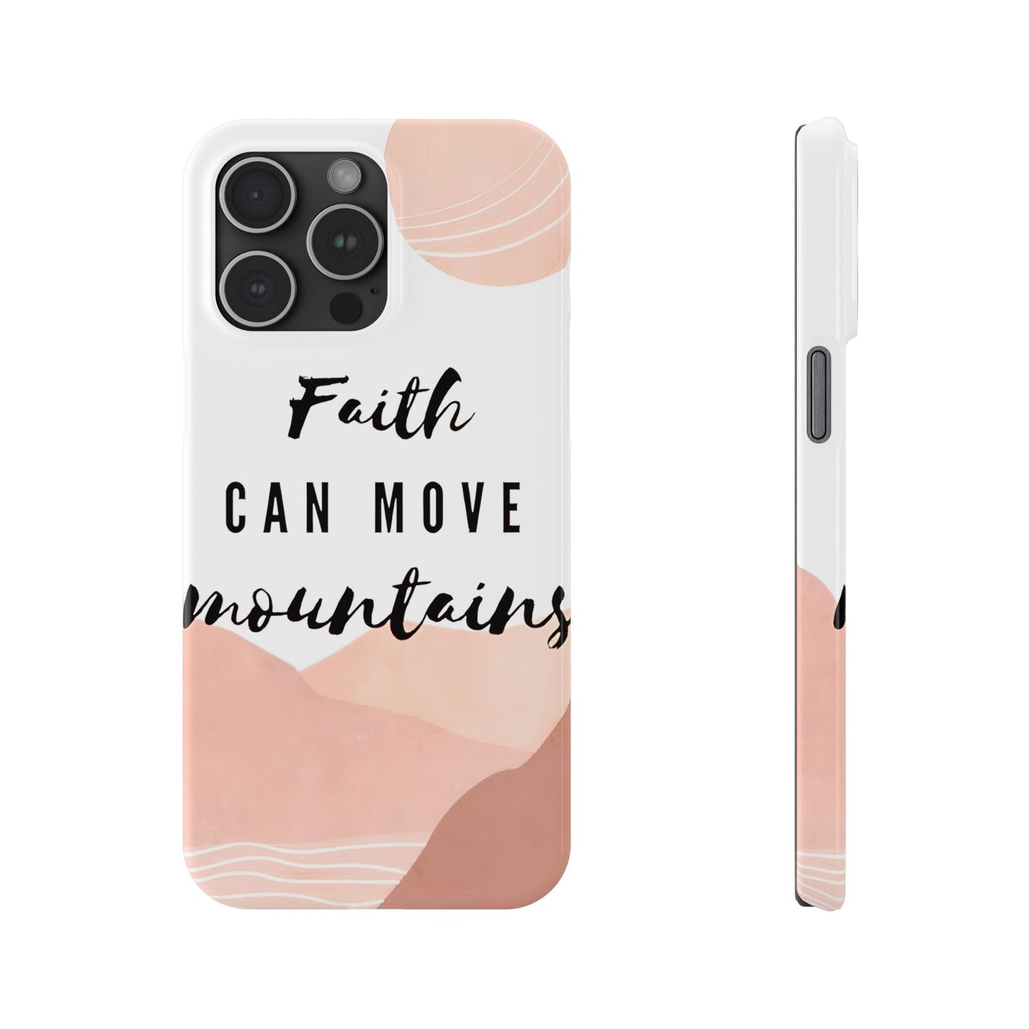 Faith Moves Mountains Phone Case