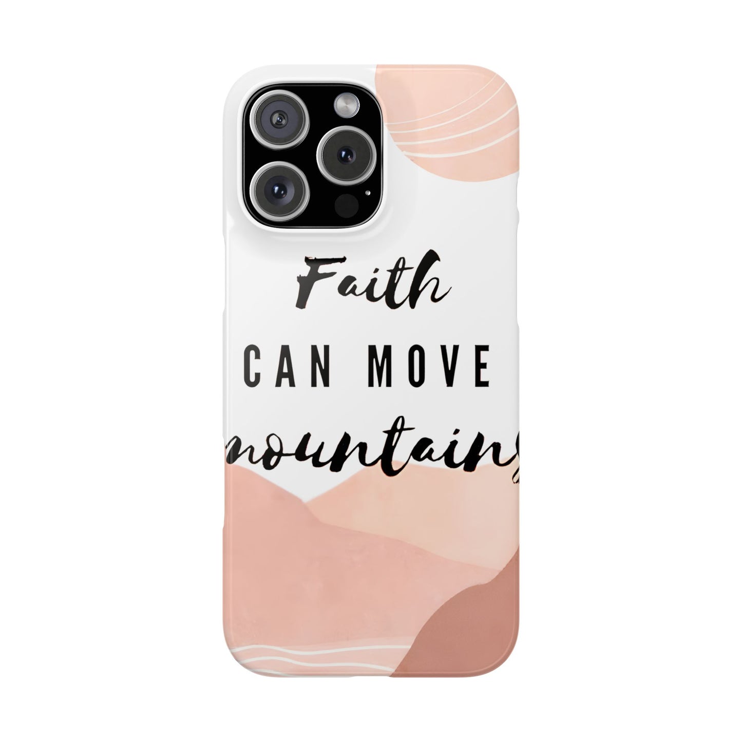 Faith Moves Mountains Phone Case