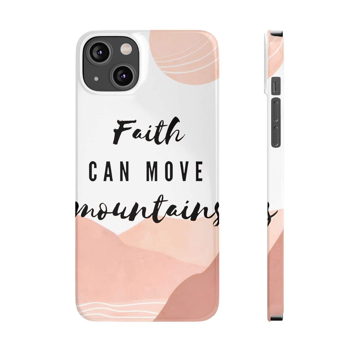 Faith Moves Mountains Phone Case