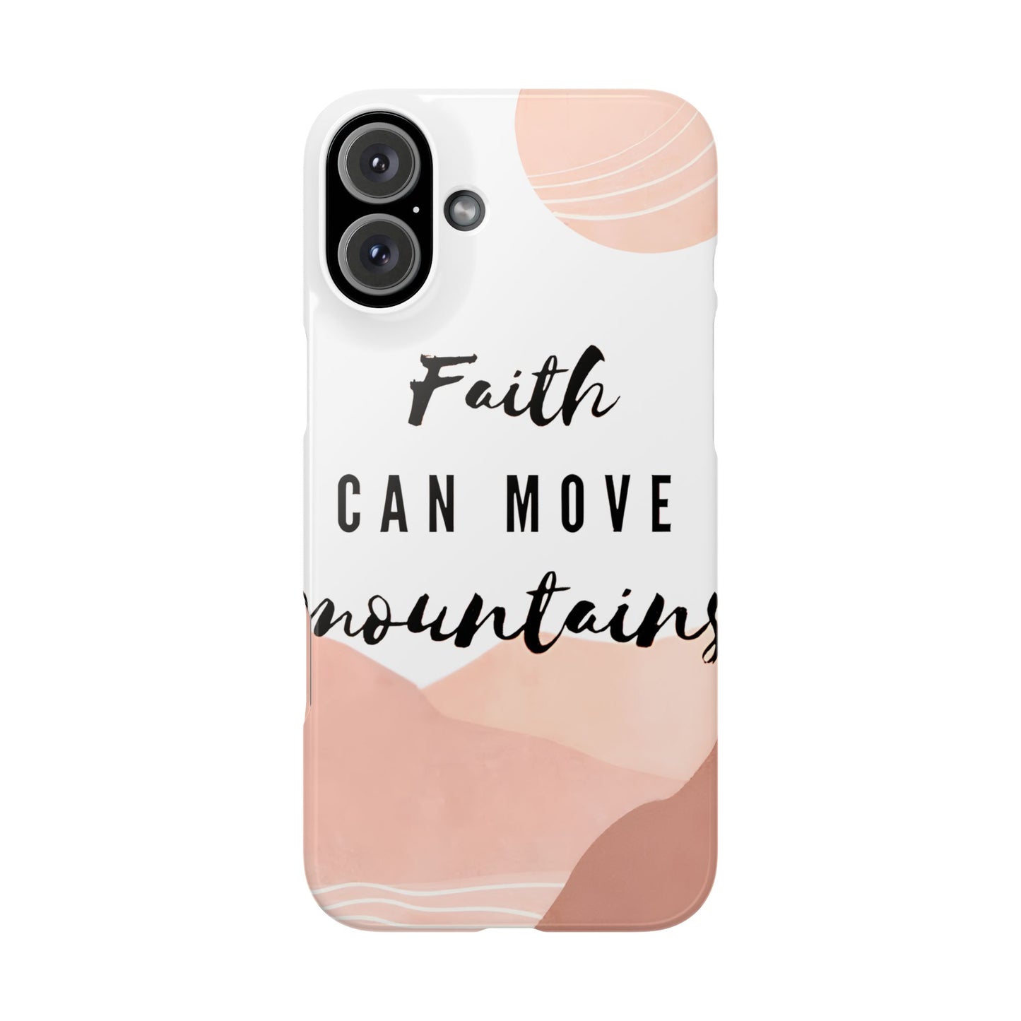 Faith Moves Mountains Phone Case