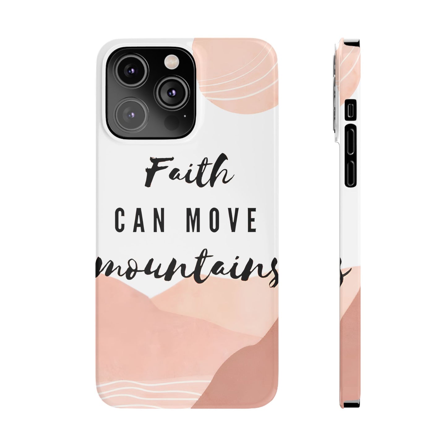 Faith Moves Mountains Phone Case