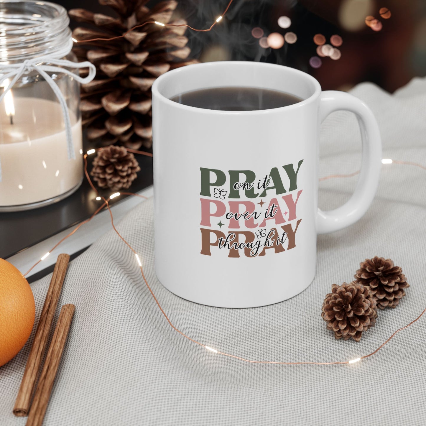 PRAY on it, PRAY over it, PRAY through it Mug