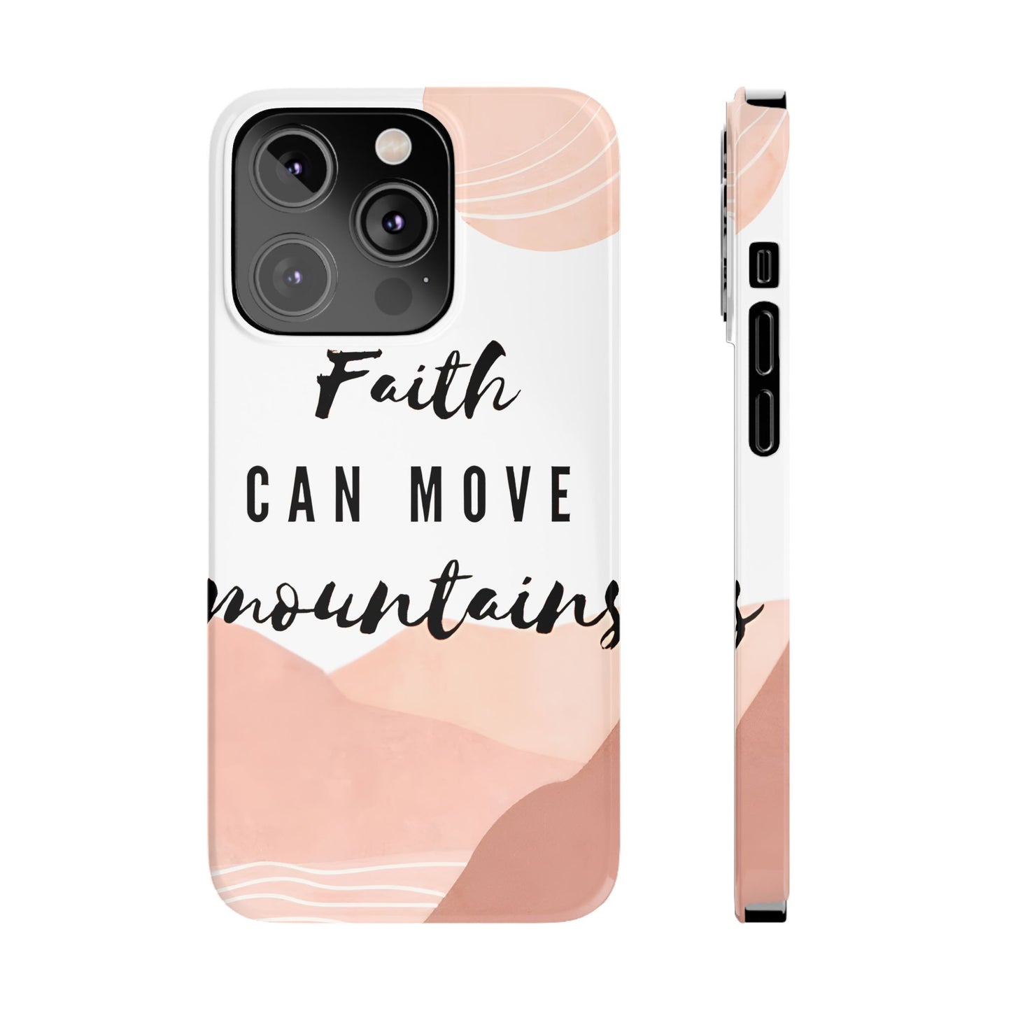 Faith Moves Mountains Phone Case