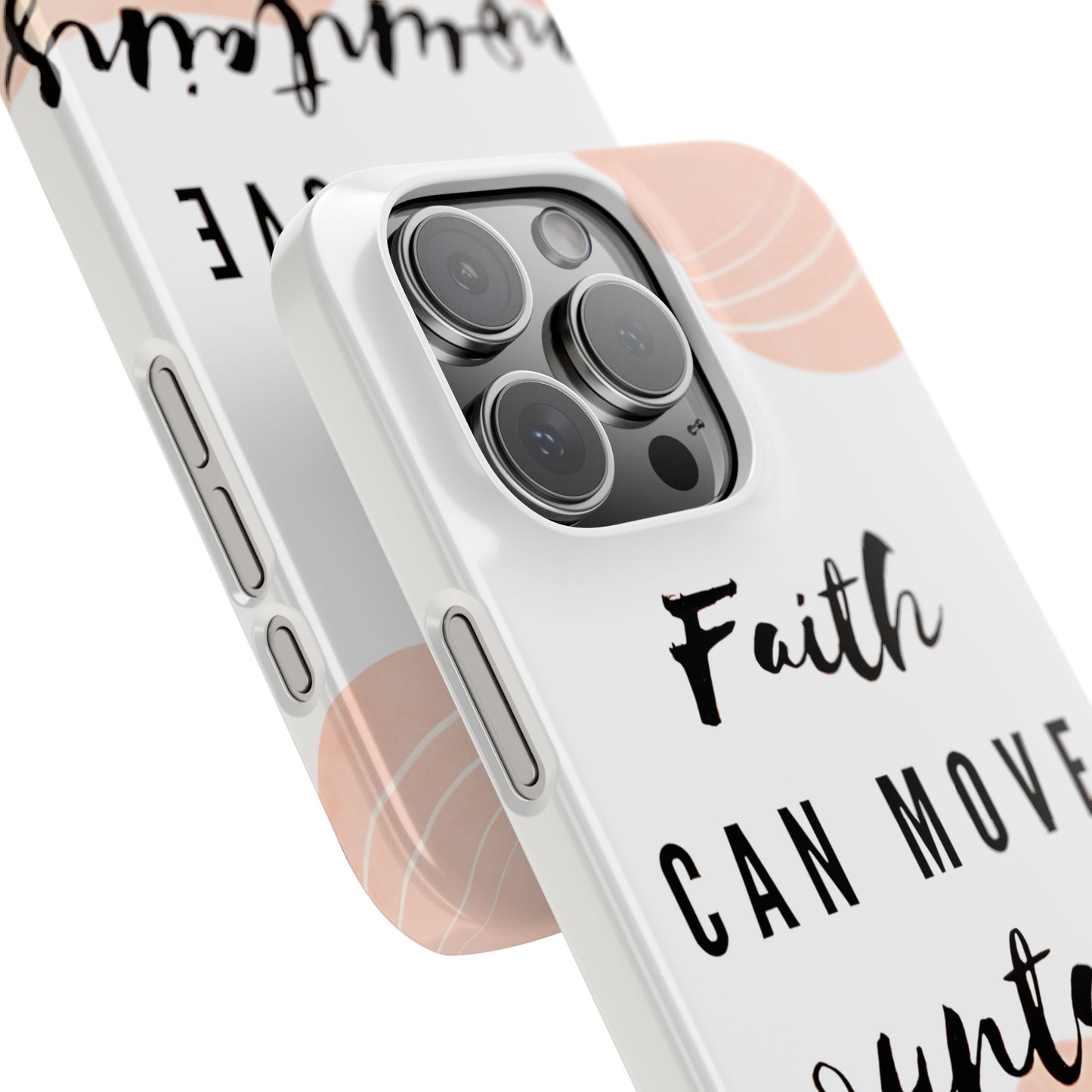 Faith Moves Mountains Phone Case