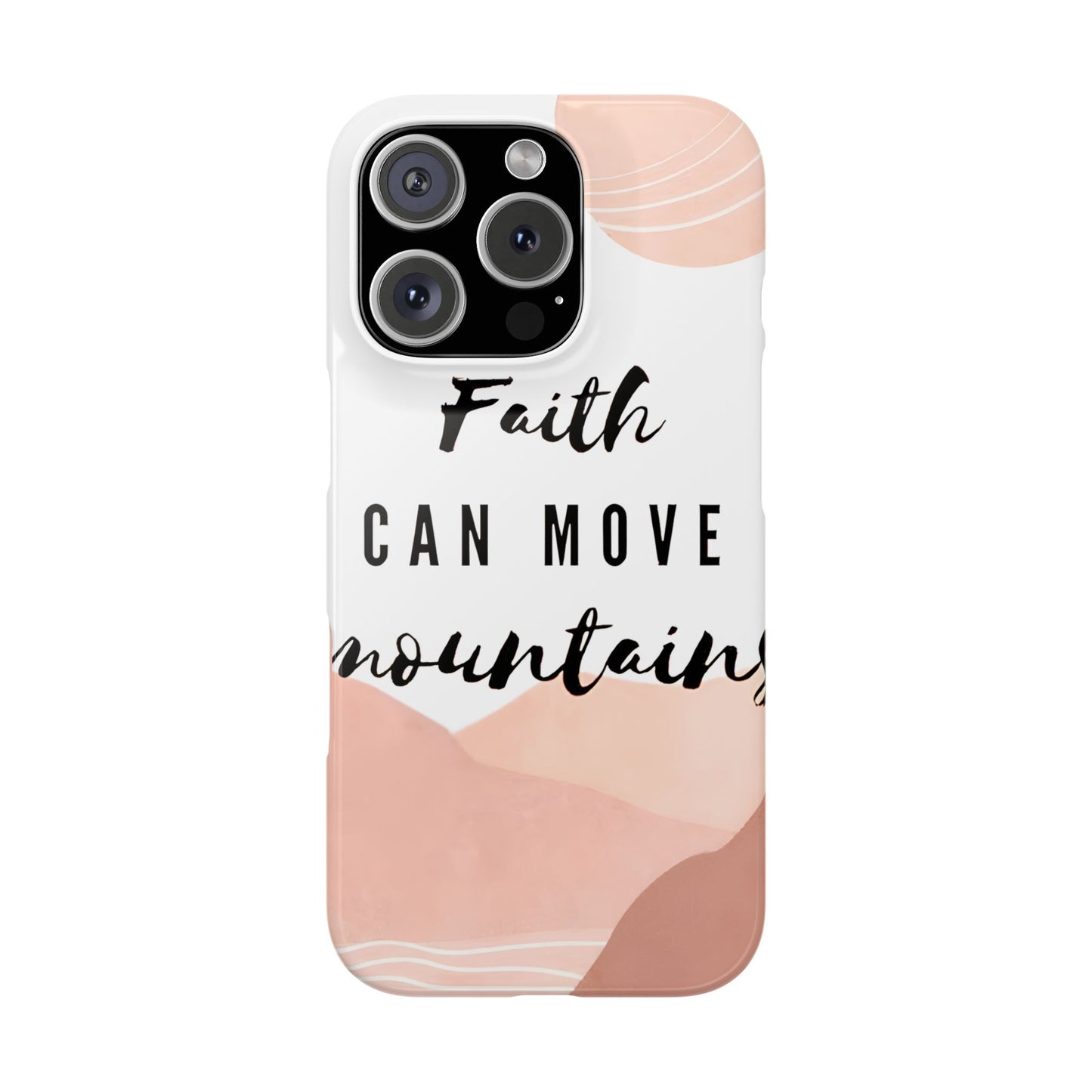 Faith Moves Mountains Phone Case